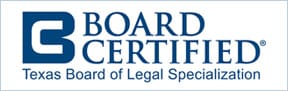 Board Certified | Texas Board of Legal Specialization